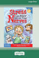 Book cover of: Stress Can Really Get On Your Nerves [Standard Large Print 16 Pt Edition]. By: Trevor Romain