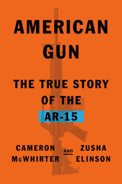 Book cover of: American Gun. By: Cameron McWhirter
