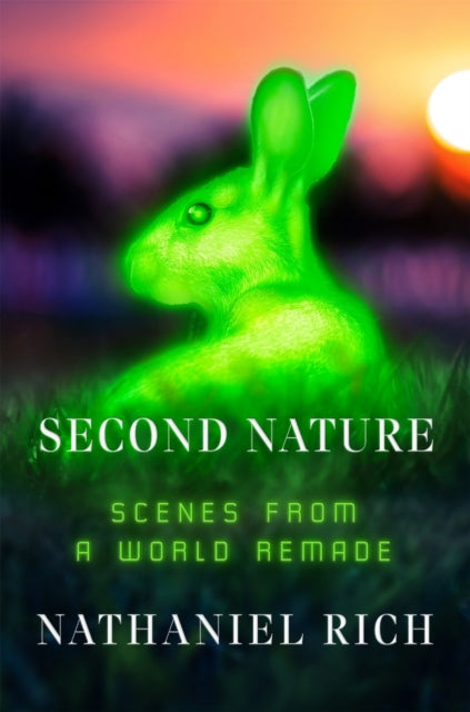 Book cover of: Second Nature. By: Nathaniel Rich