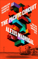 Book cover of: Pacific Circuit. By: Alexis Madrigal
