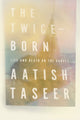 Book cover of: Twice-Born. By: Aatish Taseer