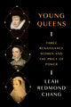 Book cover of: Young Queens. By: Leah Redmond Chang