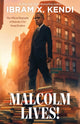 Book cover of: Malcolm Lives!. By: Ibram X. Kendi