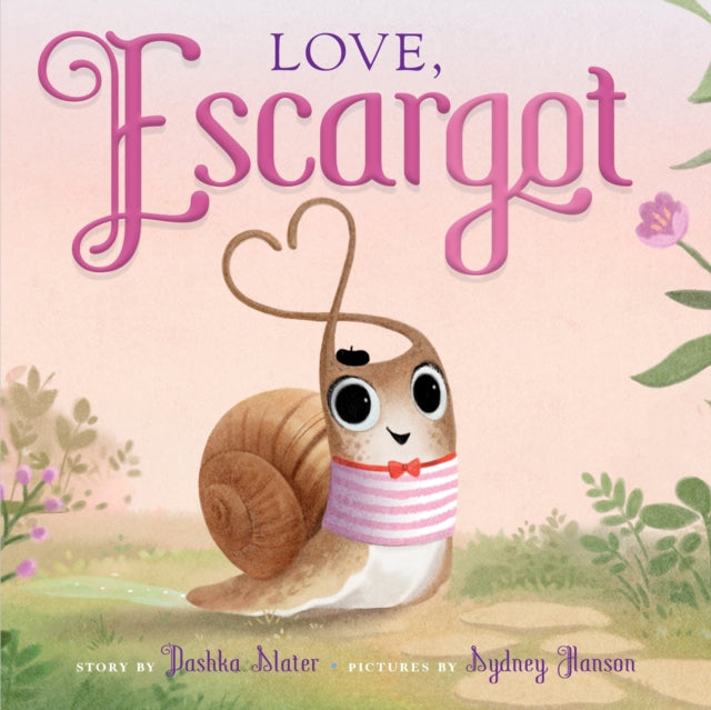Book cover of: Love, Escargot. By: Dashka Slater