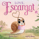 Book cover of: Love, Escargot. By: Dashka Slater
