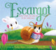 Book cover of: Escargot and the Search for Spring. By: Dashka Slater