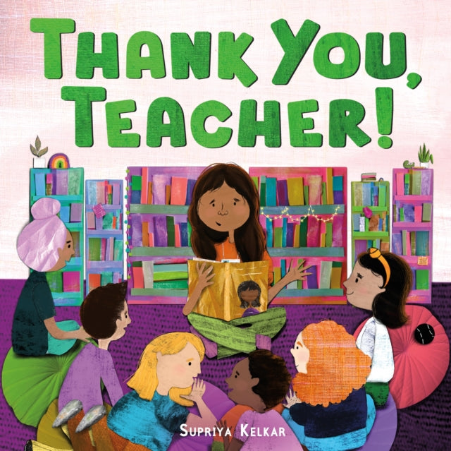 Book cover of: Thank You, Teacher!. By: Supriya Kelkar