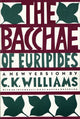 Book cover of: Bacchae of Euripides. By: C. K. Williams