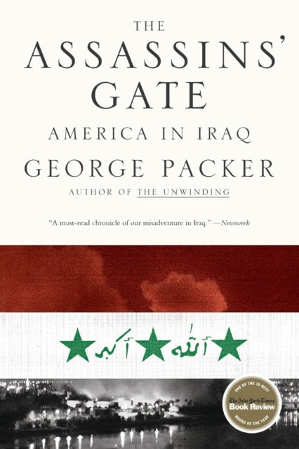 Book cover of: Assassins' Gate. By: George Packer