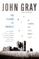 Book cover of: Silence of Animals. By: John Gray