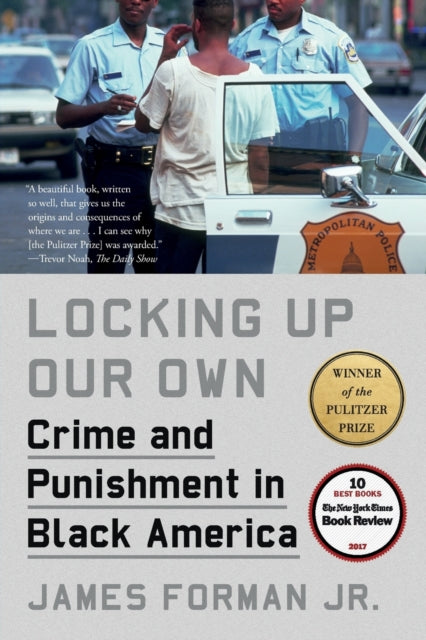 Book cover of: Locking Up Our Own. By: James Forman