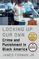 Book cover of: Locking Up Our Own. By: James Forman