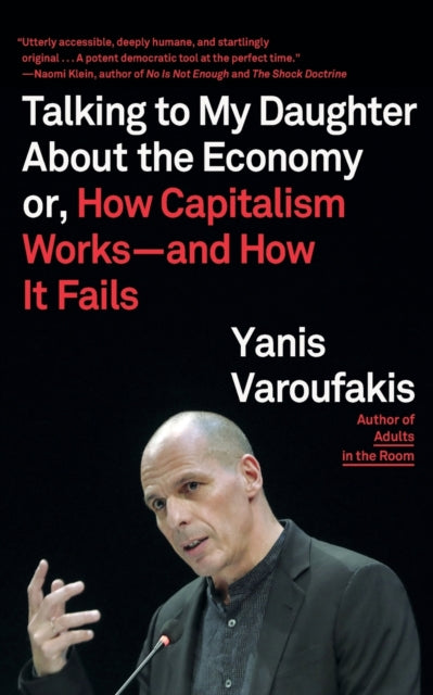 Book cover of: Talking to My Daughter About the Economy. By: Yanis Varoufakis