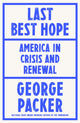 Book cover of: Last Best Hope. By: George Packer