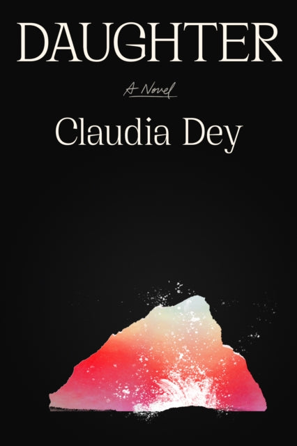 Book cover of: Daughter. By: Claudia Dey