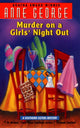 Book cover of: Murder on a Girls' Night out. By: Anne George