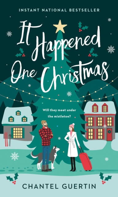 Book cover of: It Happened One Christmas. By: Chantel Guertin