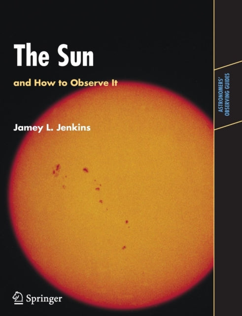 Book cover of: Sun and How to Observe It. By: Jamey L. Jenkins