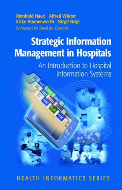 Book cover of: Strategic Information Management in Hospitals. By: Reinhold Haux