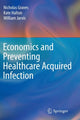 Book cover of: Economics and Preventing Healthcare Acquired Infection. By: Kate Halton