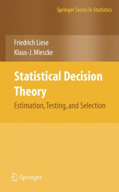 Book cover of: Statistical Decision Theory. By: Friedrich Liese