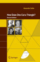 Book cover of: How Does One Cut a Triangle?. By: Alexander Soifer