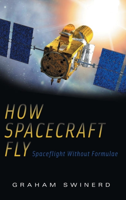Book cover of: How Spacecraft Fly. By: Graham Swinerd