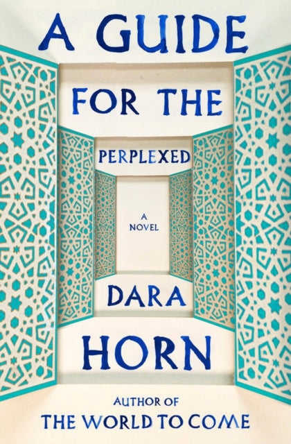 Book cover of: Guide for the Perplexed. By: Dara Horn