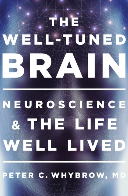 Book cover of: Well-Tuned Brain. By: Peter C. Whybrow