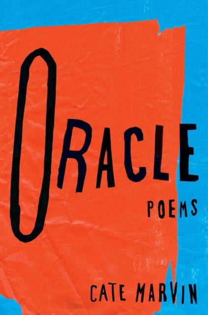 Book cover of: Oracle. By: Cate Marvin