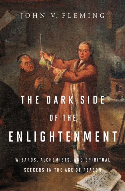 Book cover of: Dark Side of the Enlightenment. By: John V. Fleming