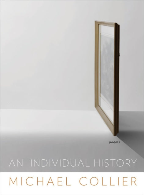 Book cover of: Individual History. By: Michael Collier