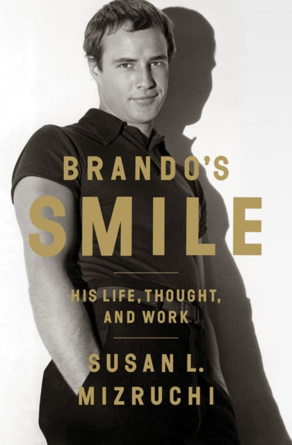 Book cover of: Brando's Smile. By: Susan L. Mizruchi