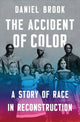 Book cover of: Accident of Color. By: Daniel Brook