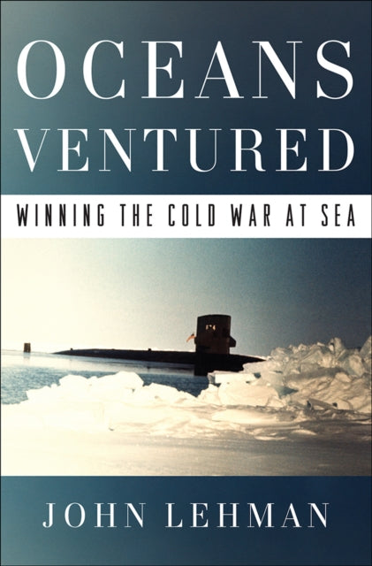 Book cover of: Oceans Ventured. By: John F. Lehman
