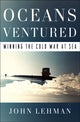 Book cover of: Oceans Ventured. By: John F. Lehman
