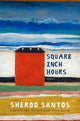 Book cover of: Square Inch Hours. By: Sherod Santos