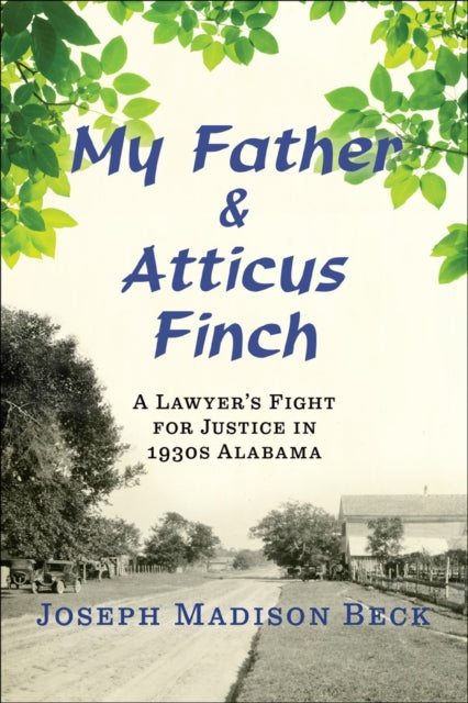 Book cover of: My Father and Atticus Finch. By: Joseph Madison Beck