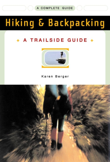 Book cover of: Trailside Guide: Hiking & Backpacking. By: Karen Berger