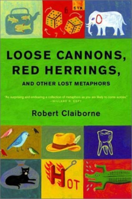 Book cover of: Loose Cannons, Red Herrings, and Other Lost Metaphors. By: Robert Claiborne