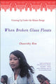 Book cover of: When Broken Glass Floats. By: Chanrithy Him