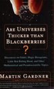 Book cover of: Are Universes Thicker Than Blackberries?. By: Martin Gardner