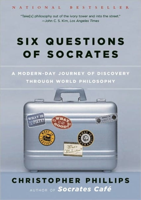 Book cover of: Six Questions of Socrates. By: Christopher Phillips