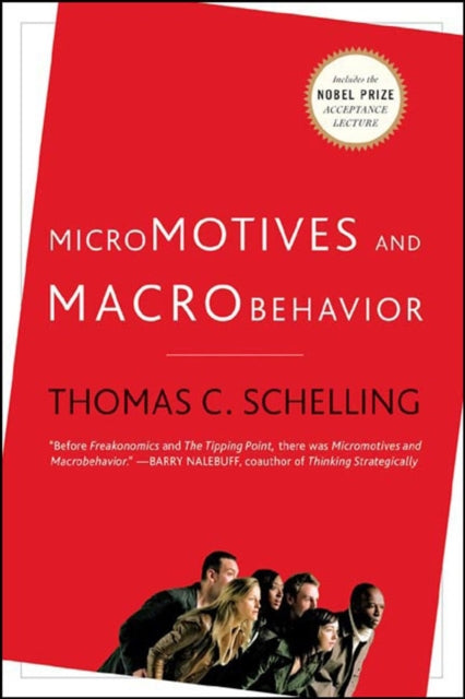 Book cover of: Micromotives and Macrobehavior. By: Thomas C. Schelling