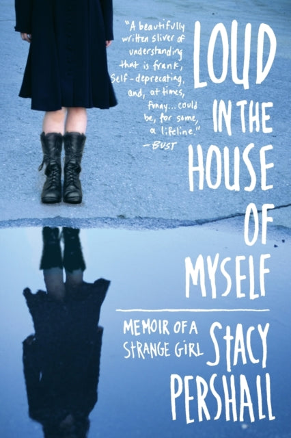Book cover of: Loud in the House of Myself