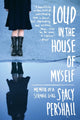 Book cover of: Loud in the House of Myself