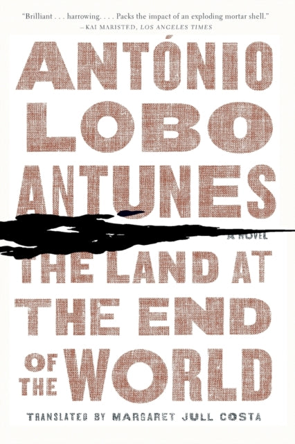 Book cover of: Land at the End of the World. By: Antonio Lobo Antunes