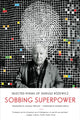 Book cover of: Sobbing Superpower. By: Tadeusz Rózewicz