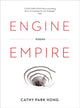 Book cover of: Engine Empire. By: Cathy Park Hong