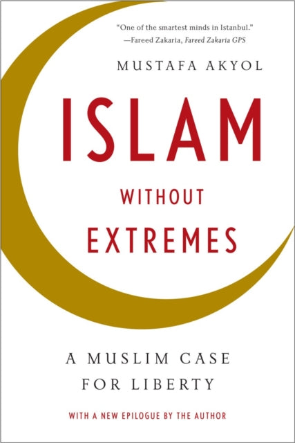 Book cover of: Islam without Extremes. By: Mustafa Akyol